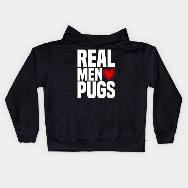 Real Men Love Pugs - Puppy Dog Puggy Heart Kids Hoodie by PozureTees108